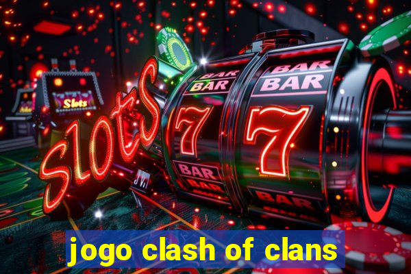 jogo clash of clans